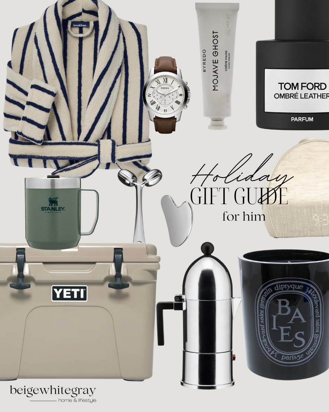 Holiday gift guide for him featuring a striped robe, leather strap watch, Tom Ford cologne, Byredo hand cream, Stanley mug, YETI cooler, facial massage tools, espresso maker, and Diptyque candle arranged on a neutral background.