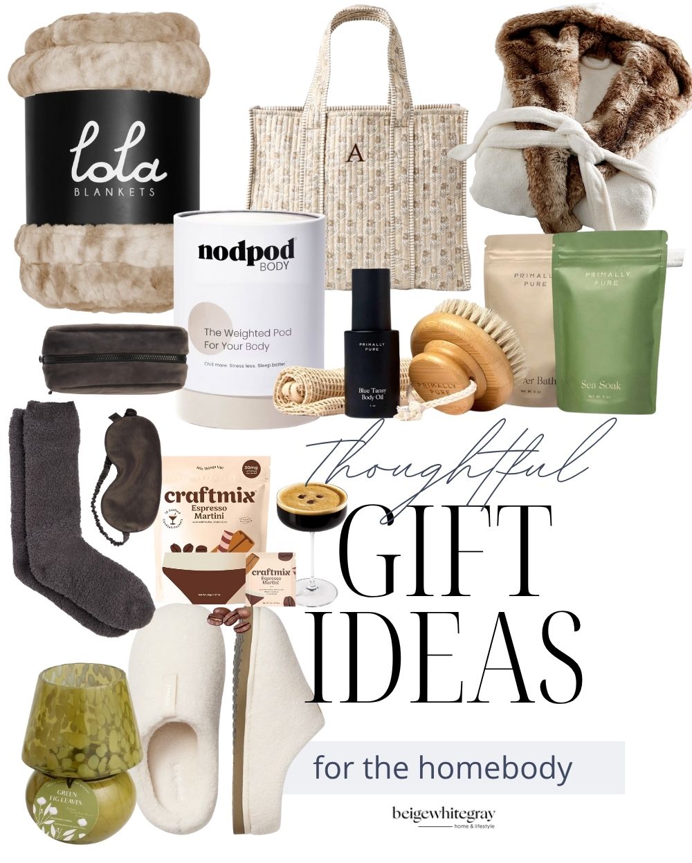 A cozy holiday gift guide collage featuring thoughtful gifts for homebodies, including a faux fur robe, Lola blanket, Primally Pure bath soak, Nodpod weighted pad, fuzzy slippers, candle, cozy socks, and a woven tote bag.