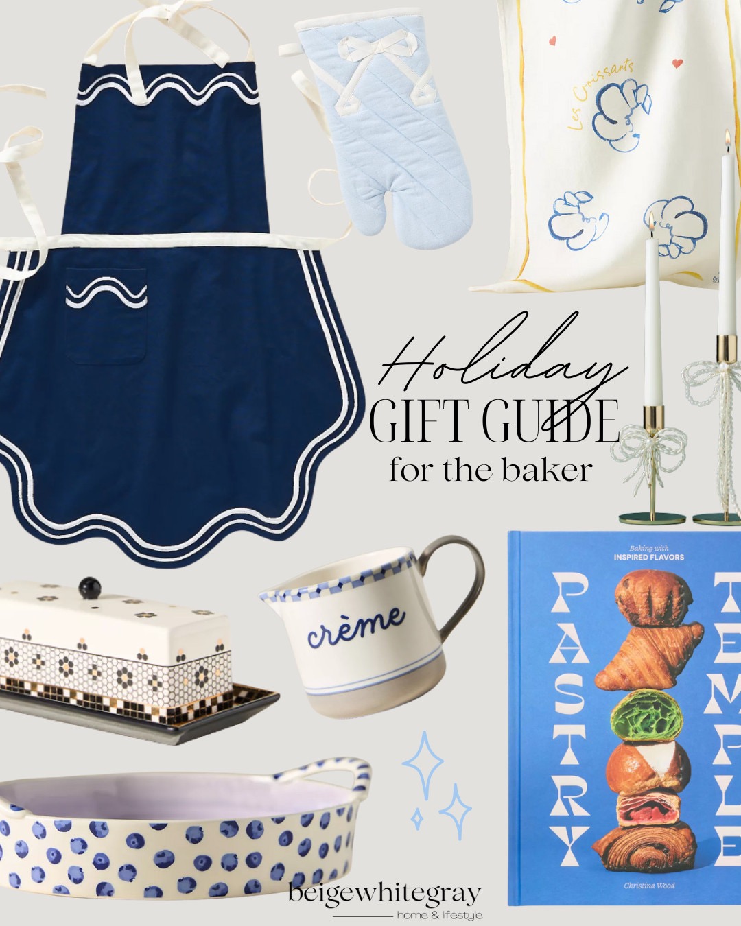 Holiday gift guide for the baker with blue and white kitchen favorites including a scalloped apron, quilted oven mitt, croissant tea towel, candlesticks with ribbon detail, patterned butter dish, crème pitcher, blueberry baking dish, and the Pastry Love cookbook.