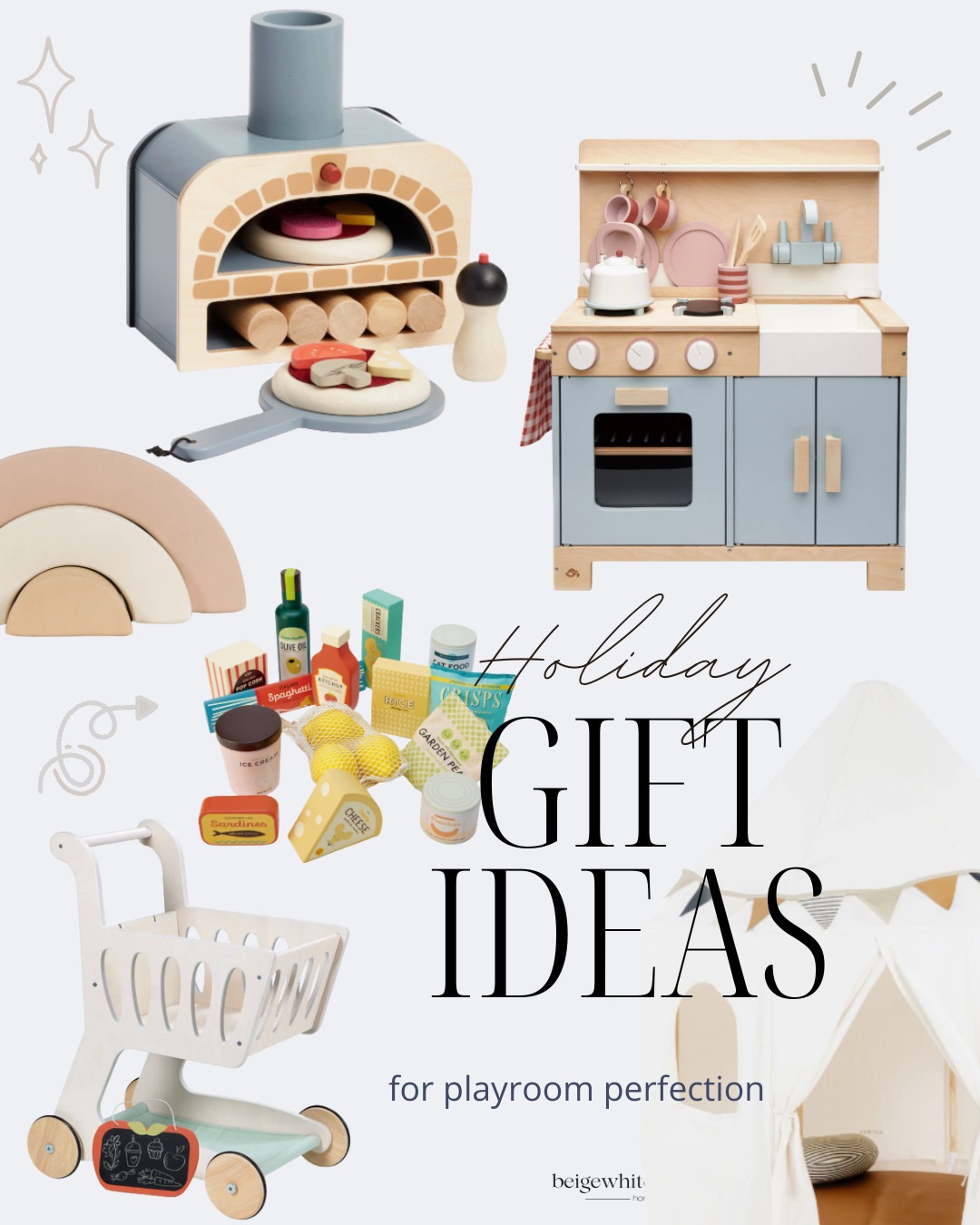 Holiday gift ideas for a playroom including a wooden pizza oven set, wooden play kitchen, rainbow stacking toy, pretend grocery items, wooden shopping cart, and a neutral play tent.