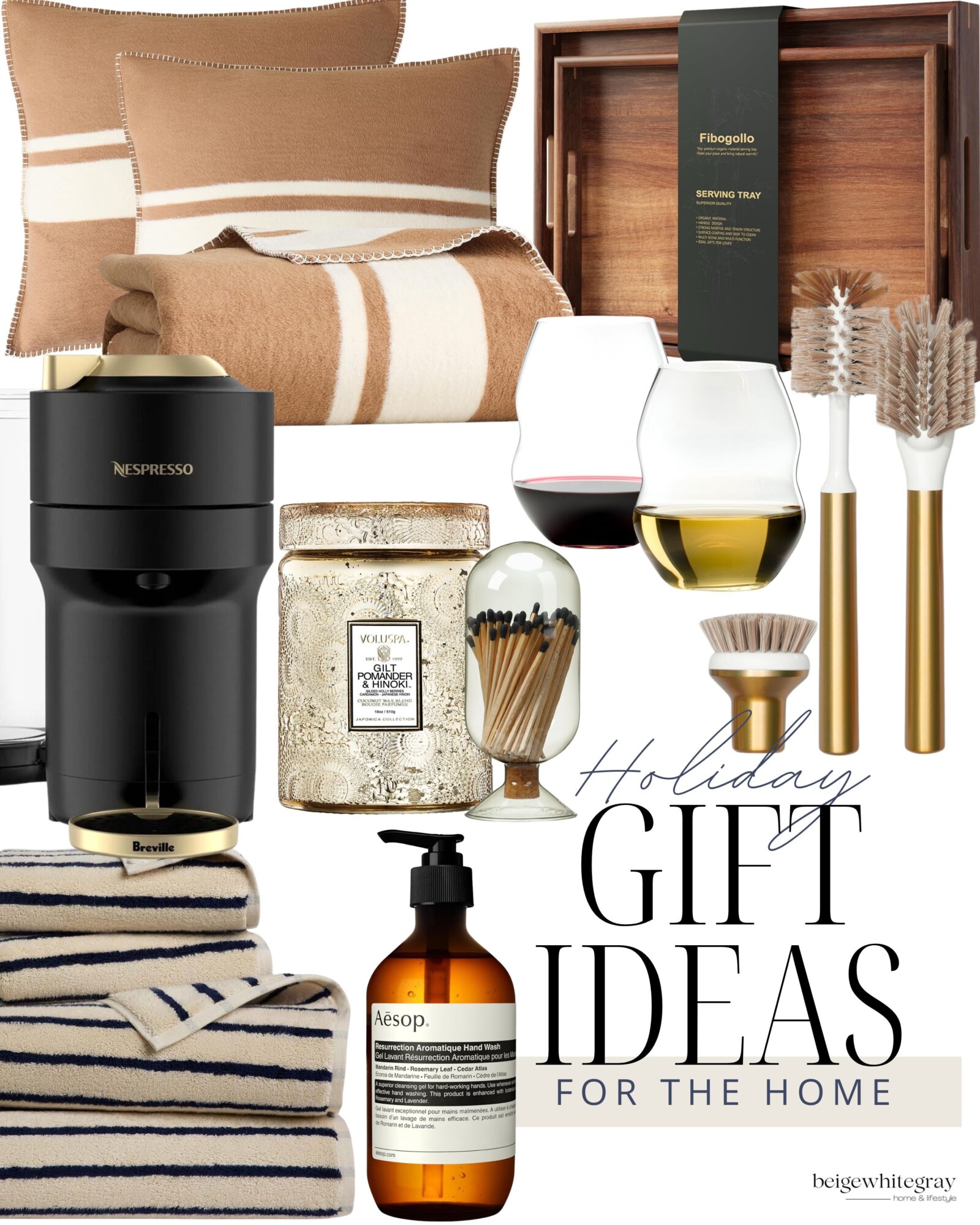 Holiday gift ideas for the home including neutral striped pillows and blanket, wooden serving tray, Nespresso machine, Voluspa candle, match cloche, wine glasses, cleaning brushes, striped towels, and Aesop hand wash.
